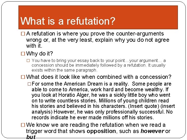 What is a refutation? � A refutation is where you prove the counter-arguments wrong