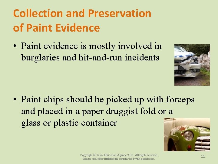 Collection and Preservation of Paint Evidence • Paint evidence is mostly involved in burglaries