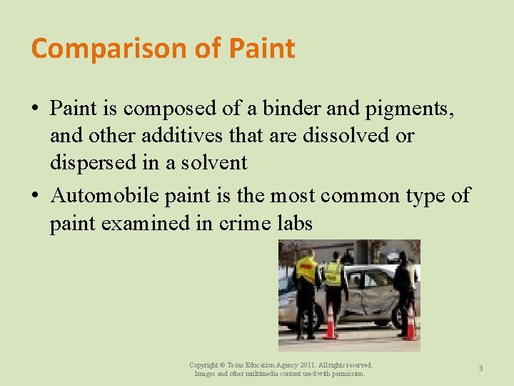 Comparison of Paint • Paint is composed of a binder and pigments, and other