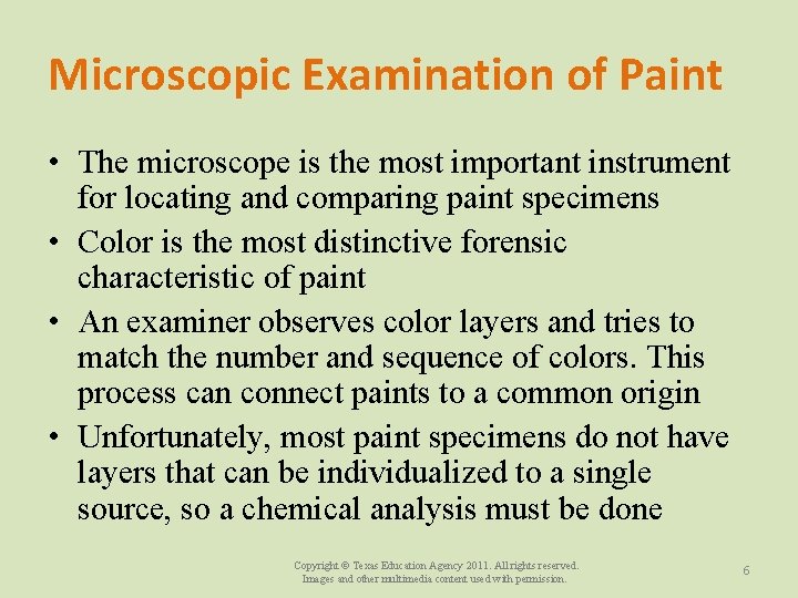 Microscopic Examination of Paint • The microscope is the most important instrument for locating