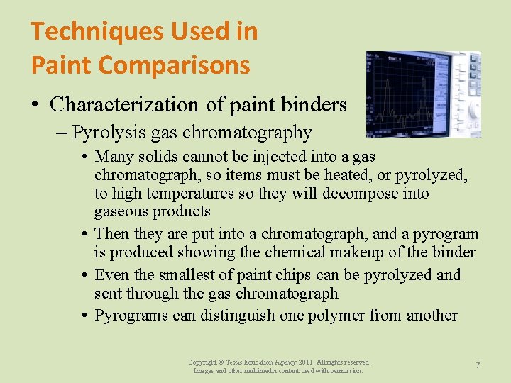 Techniques Used in Paint Comparisons • Characterization of paint binders – Pyrolysis gas chromatography