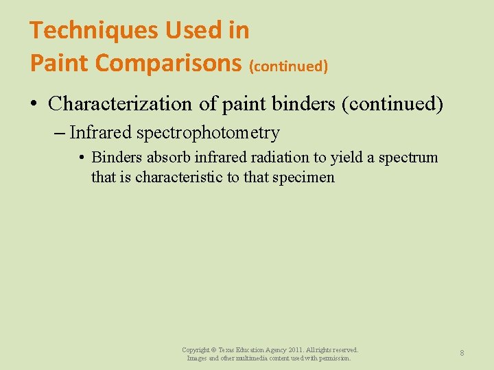 Techniques Used in Paint Comparisons (continued) • Characterization of paint binders (continued) – Infrared