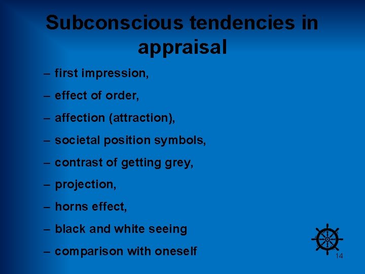 Subconscious tendencies in appraisal – first impression, – effect of order, – affection (attraction),