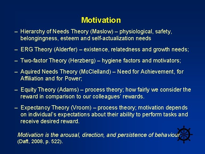 Motivation – Hierarchy of Needs Theory (Maslow) – physiological, safety, belongingness, esteem and self-actualization