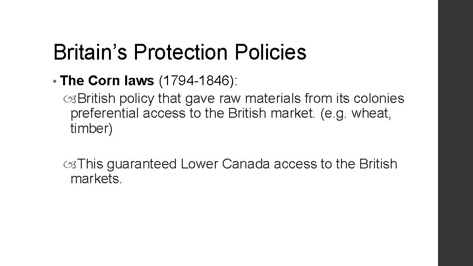 Britain’s Protection Policies • The Corn laws (1794 -1846): British policy that gave raw