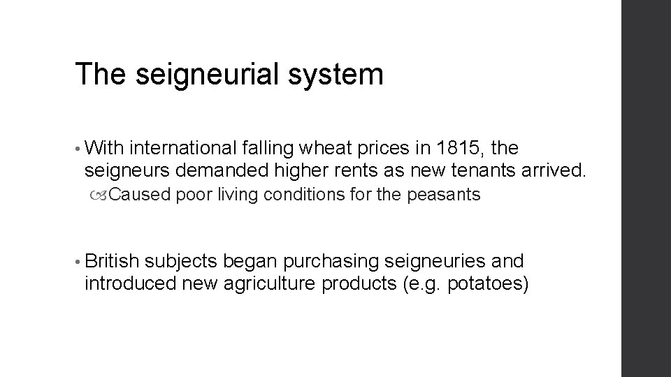 The seigneurial system • With international falling wheat prices in 1815, the seigneurs demanded