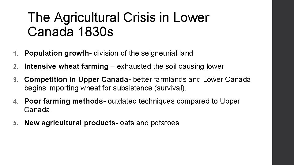 The Agricultural Crisis in Lower Canada 1830 s 1. Population growth- division of the