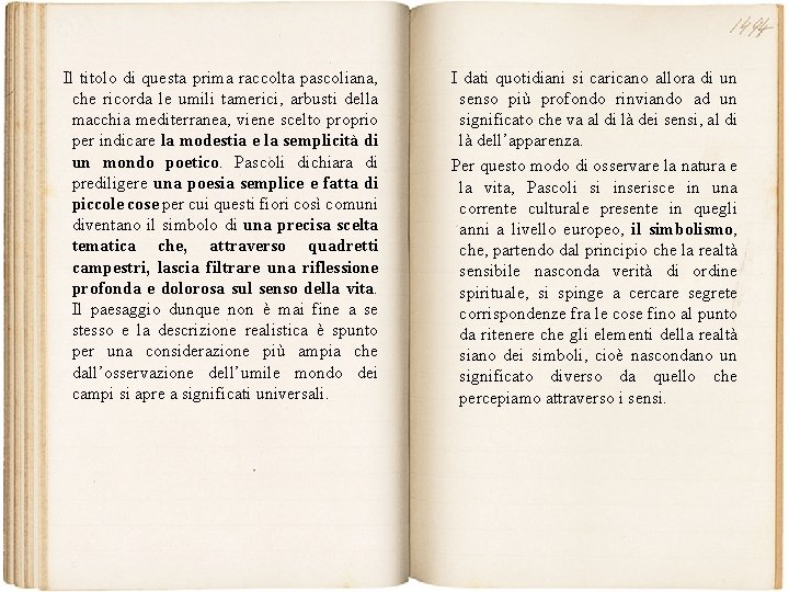 Il titolo di questa prima raccolta pascoliana, che ricorda le umili tamerici, arbusti della