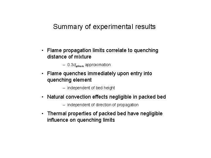 Summary of experimental results • Flame propagation limits correlate to quenching distance of mixture