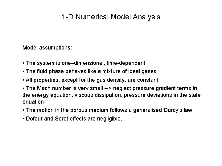 1 -D Numerical Model Analysis Model assumptions: • The system is one–dimensional, time-dependent •