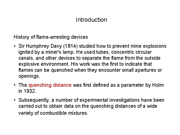 Introduction History of flame-arresting devices • Sir Humphrey Davy (1814) studied how to prevent