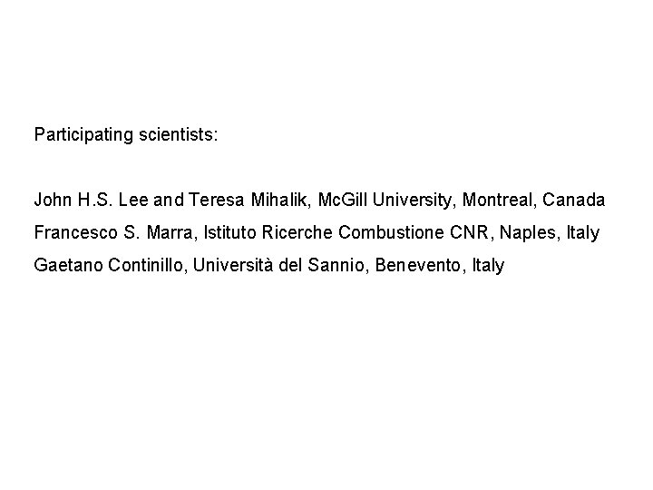 Participating scientists: John H. S. Lee and Teresa Mihalik, Mc. Gill University, Montreal, Canada