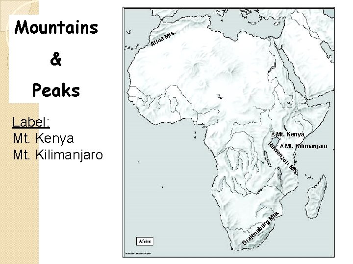 Mountains & ts. M s a Atl Peaks Label: Mt. Kenya Mt. Kilimanjaro Δ