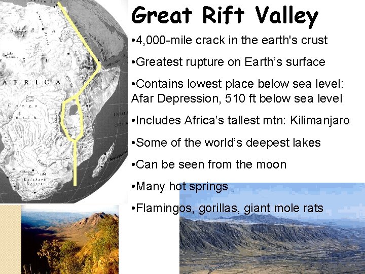 Great Rift Valley • 4, 000 -mile crack in the earth's crust • Greatest