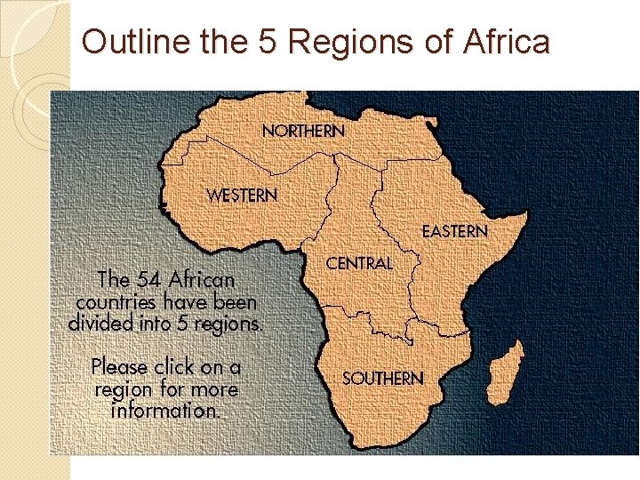 Outline the 5 Regions of Africa 