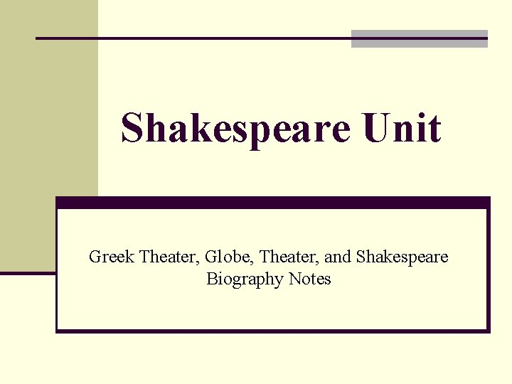 Shakespeare Unit Greek Theater, Globe, Theater, and Shakespeare Biography Notes 