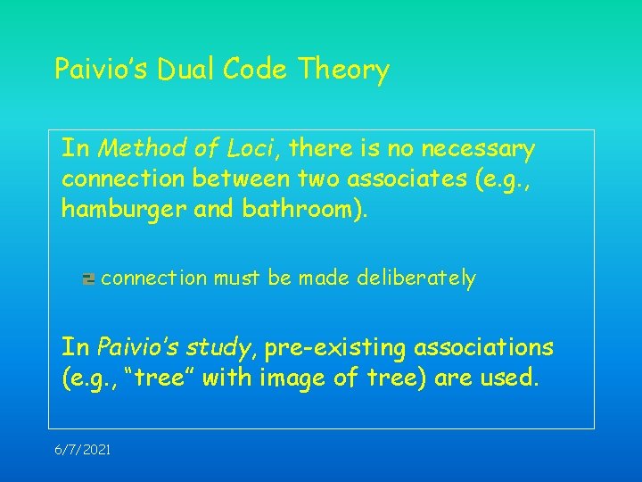 Paivio’s Dual Code Theory In Method of Loci, there is no necessary connection between