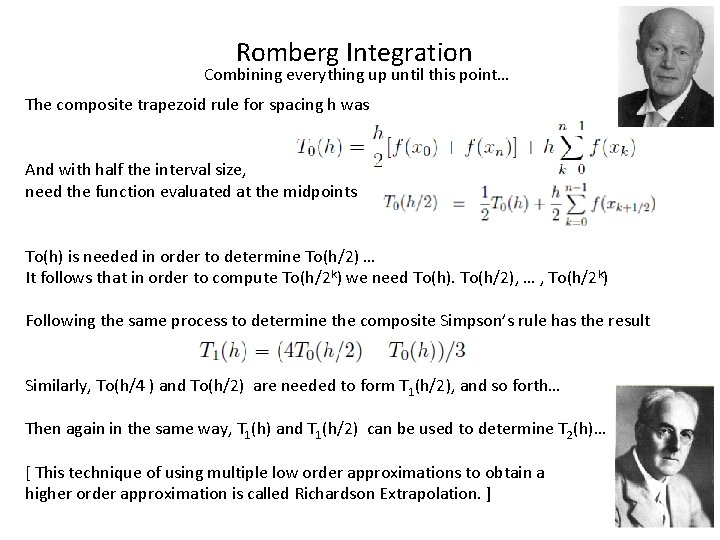 Romberg Integration Combining everything up until this point… The composite trapezoid rule for spacing