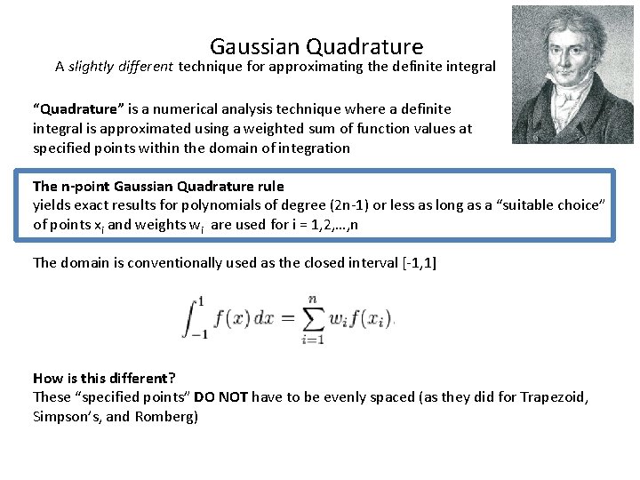 Gaussian Quadrature A slightly different technique for approximating the definite integral “Quadrature” is a