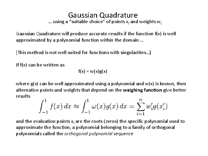 Gaussian Quadrature … using a “suitable choice” of points xi and weights wi Gaussian