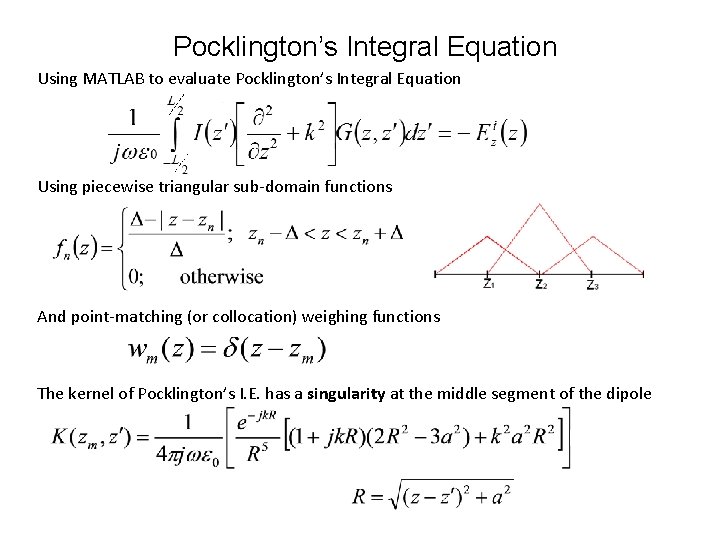Pocklington’s Integral Equation Using MATLAB to evaluate Pocklington’s Integral Equation Using piecewise triangular sub-domain