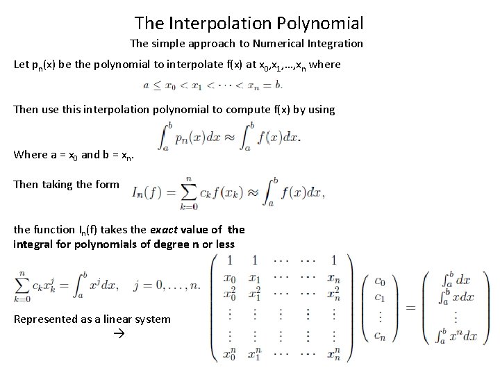 The Interpolation Polynomial The simple approach to Numerical Integration Let pn(x) be the polynomial