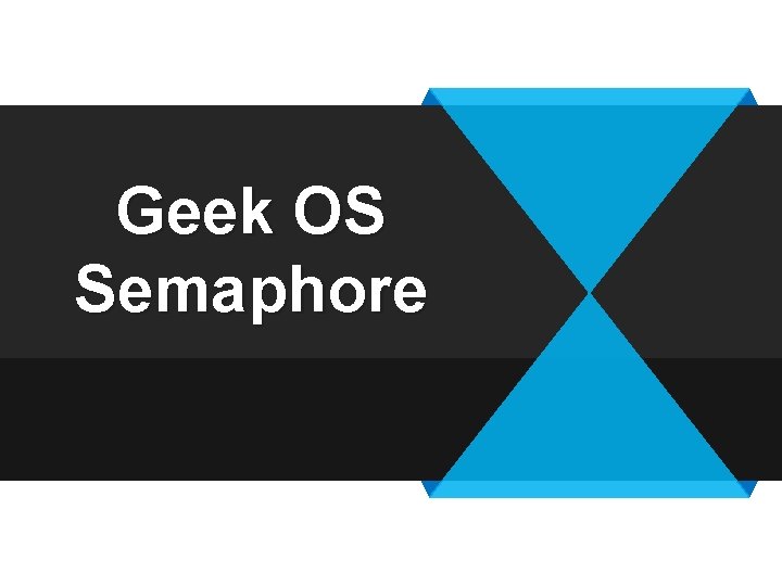 Geek OS Semaphore 