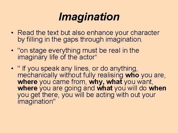 Imagination • Read the text but also enhance your character by filling in the