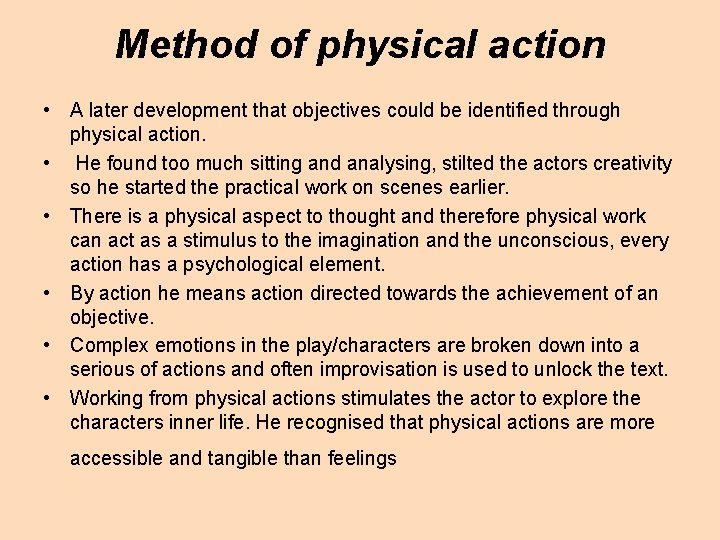 Method of physical action • A later development that objectives could be identified through