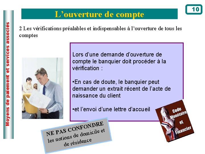 Moyens de paiement et services associés L’ouverture de compte 2 Les vérifications préalables et