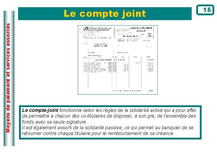 Moyens de paiement et services associés Le compte joint Le compte-joint fonctionne selon les