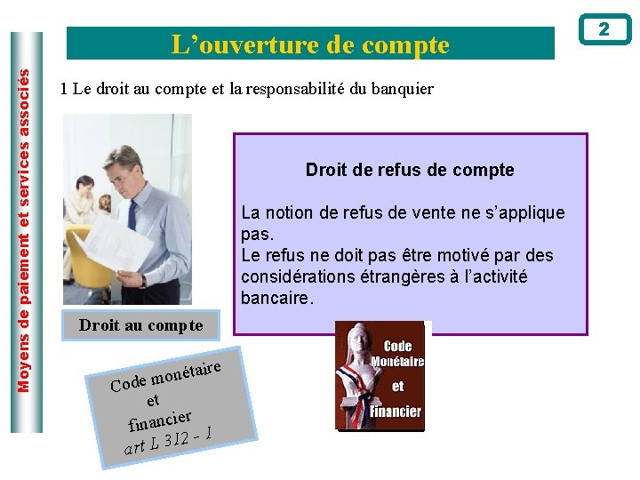 Moyens de paiement et services associés L’ouverture de compte 1 Le droit au compte