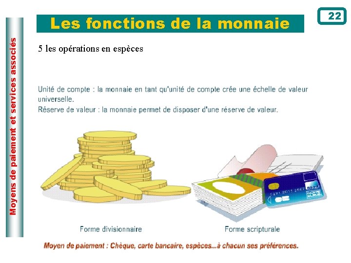 Moyens de paiement et services associés Les fonctions de la monnaie 5 les opérations