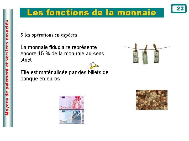 Moyens de paiement et services associés Les fonctions de la monnaie 5 les opérations