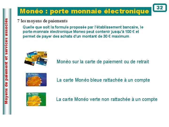 Moyens de paiement et services associés Monéo : porte monnaie électronique 32 7 les