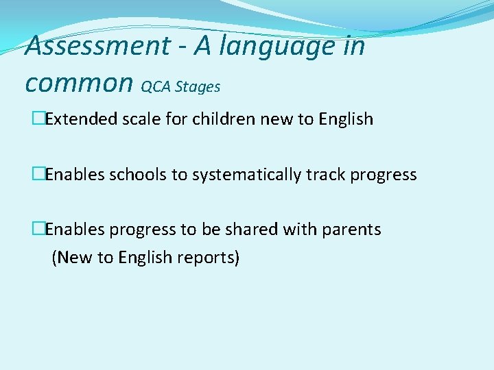 Assessment - A language in common QCA Stages �Extended scale for children new to