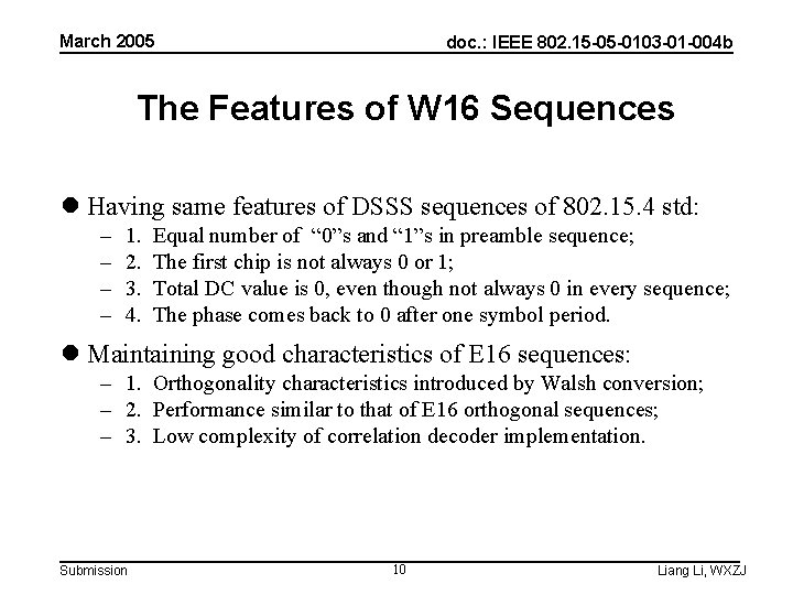 March 2005 doc. : IEEE 802. 15 -05 -0103 -01 -004 b The Features
