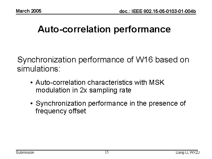 March 2005 doc. : IEEE 802. 15 -05 -0103 -01 -004 b Auto-correlation performance