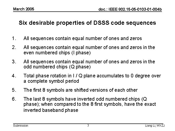 March 2005 doc. : IEEE 802. 15 -05 -0103 -01 -004 b Six desirable