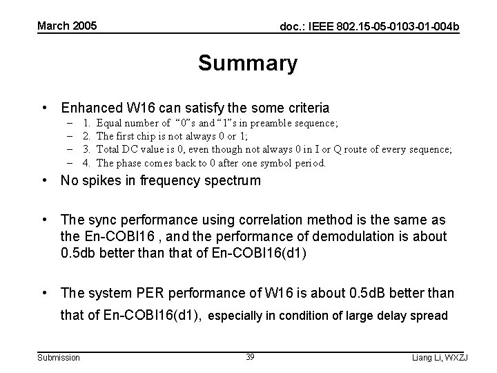 March 2005 doc. : IEEE 802. 15 -05 -0103 -01 -004 b Summary •