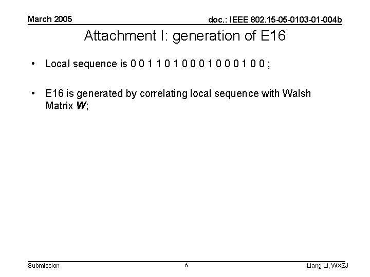 March 2005 doc. : IEEE 802. 15 -05 -0103 -01 -004 b Attachment I: