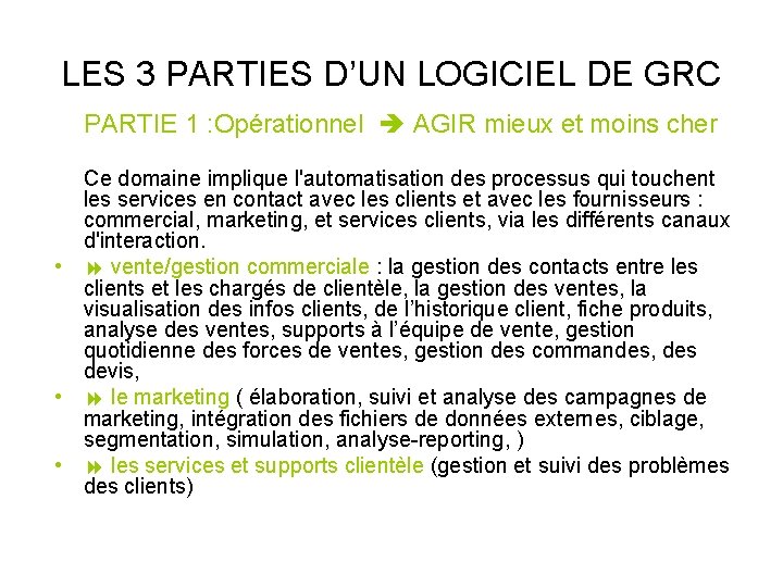 LES 3 PARTIES D’UN LOGICIEL DE GRC PARTIE 1 : Opérationnel AGIR mieux et