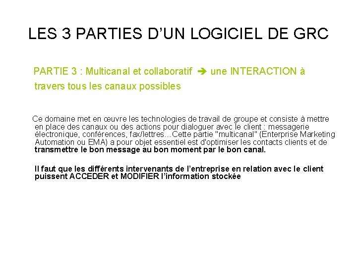 LES 3 PARTIES D’UN LOGICIEL DE GRC PARTIE 3 : Multicanal et collaboratif une