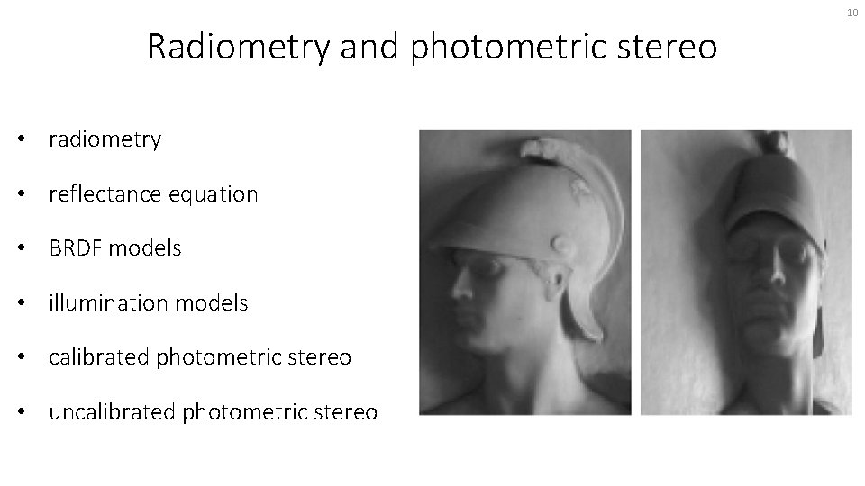 10 Radiometry and photometric stereo • radiometry • reflectance equation • BRDF models •