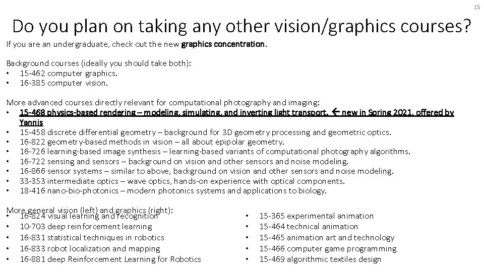 15 Do you plan on taking any other vision/graphics courses? If you are an