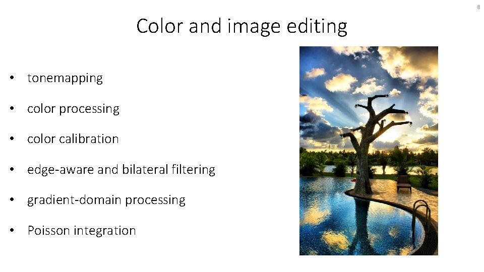 8 Color and image editing • tonemapping • color processing • color calibration •