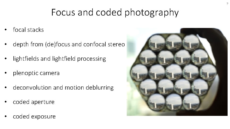 9 Focus and coded photography • focal stacks • depth from (de)focus and confocal