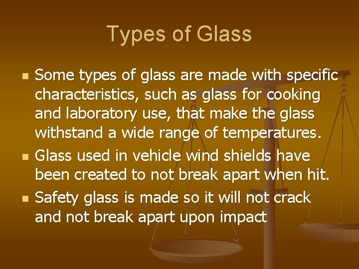 Types of Glass n n n Some types of glass are made with specific