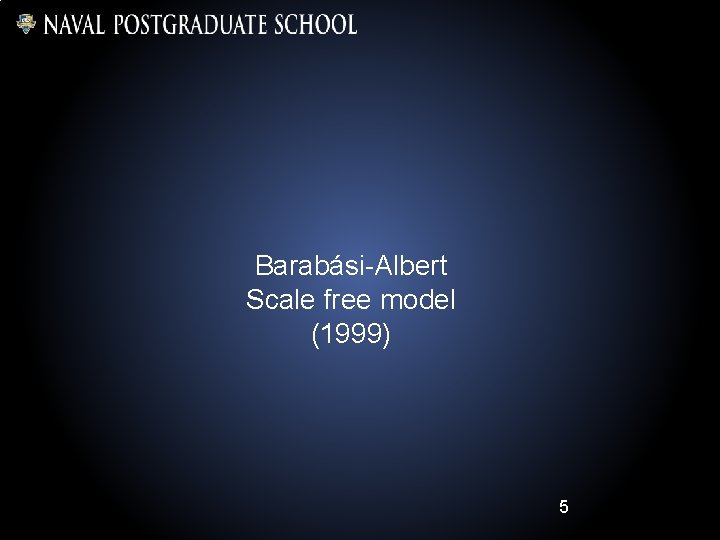 Barabási-Albert Scale free model (1999) 5 