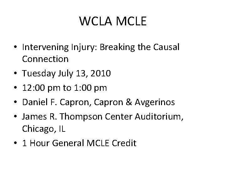 WCLA MCLE • Intervening Injury: Breaking the Causal Connection • Tuesday July 13, 2010
